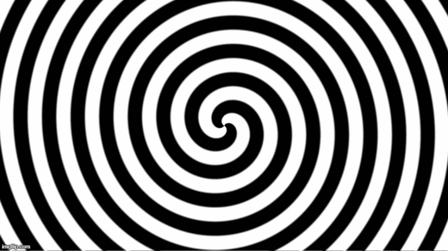 Hypnotize | image tagged in hypnotize | made w/ Imgflip meme maker