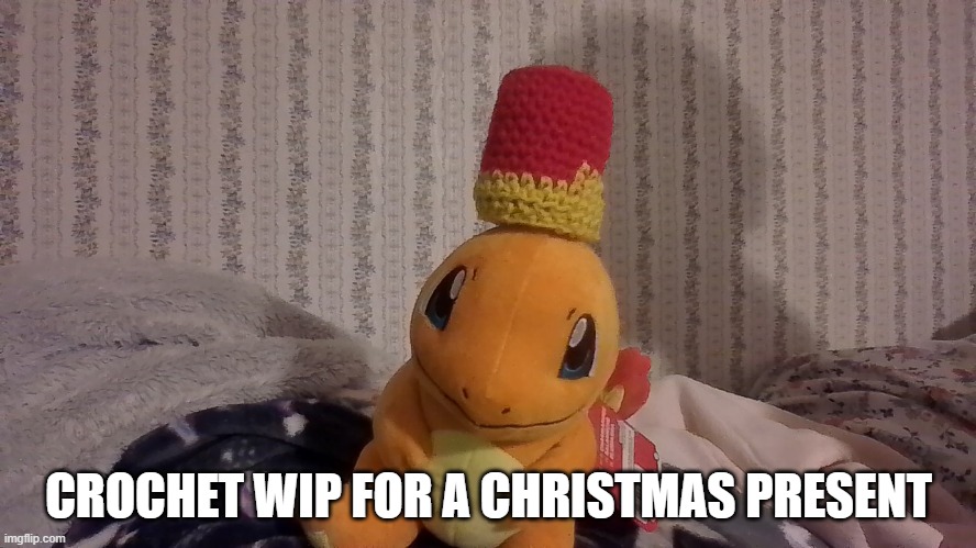 wip; crocheting my brother's Charmander plushie a Chevreuse hat for Christmas because his other Pokemon starter plushies all hav | CROCHET WIP FOR A CHRISTMAS PRESENT | image tagged in charmander,chevreuse,genshin impact | made w/ Imgflip meme maker