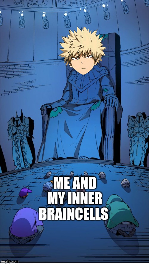 LORD BAKIGO | ME AND MY INNER BRAINCELLS | image tagged in worship the lord,my hero academia | made w/ Imgflip meme maker