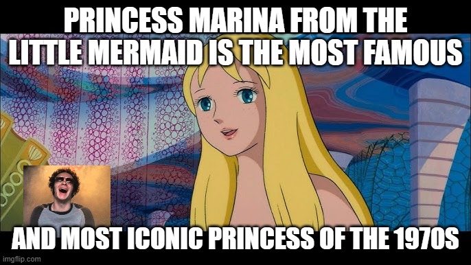 the most famous princess of the 1970s | PRINCESS MARINA FROM THE LITTLE MERMAID IS THE MOST FAMOUS; AND MOST ICONIC PRINCESS OF THE 1970S | image tagged in princess marina happy,the little mermaid,1970s,most famous,movie facts,fairy tales | made w/ Imgflip meme maker