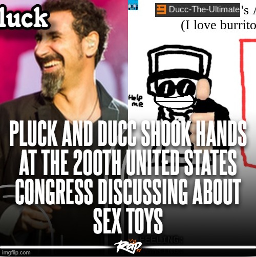 Pluck and Ducc shook hands | image tagged in msmg,rap,news,memes,shitpost | made w/ Imgflip meme maker