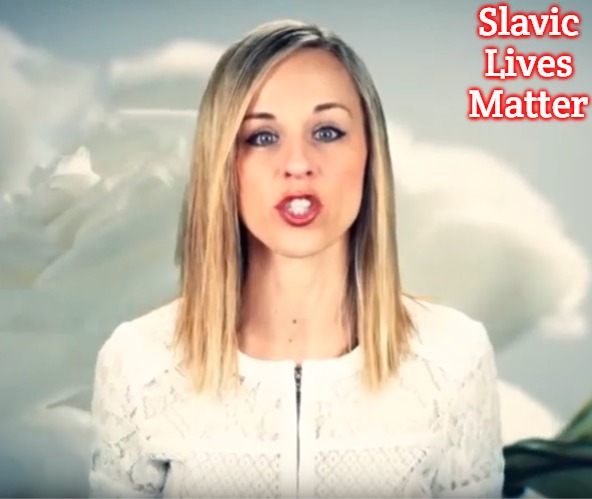 Lana Lokteff | Slavic Lives Matter | image tagged in lana lokteff,slavic | made w/ Imgflip meme maker