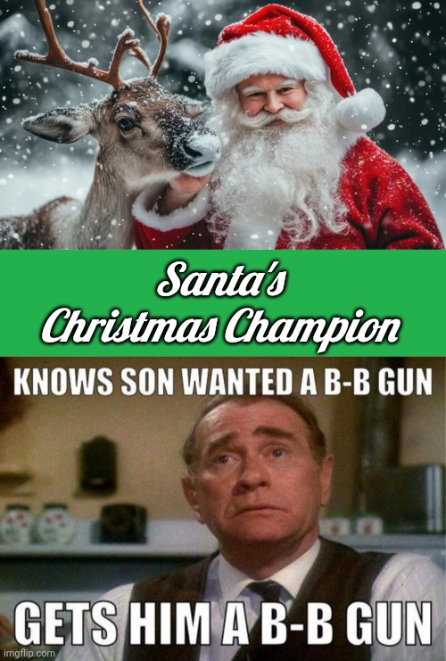 Santa's Christmas Champ | Santa's Christmas Champion | image tagged in reindeer with santa claus,green screen,christmas presents | made w/ Imgflip meme maker