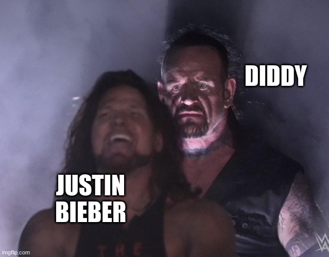 undertaker | DIDDY; JUSTIN BIEBER | image tagged in undertaker | made w/ Imgflip meme maker