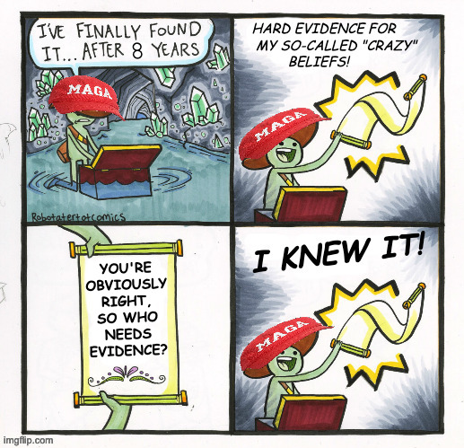 the scroll of bullsh*t | YOU'RE
OBVIOUSLY
RIGHT,
SO WHO
NEEDS
EVIDENCE? | image tagged in the scroll of bullsh t,memes | made w/ Imgflip meme maker