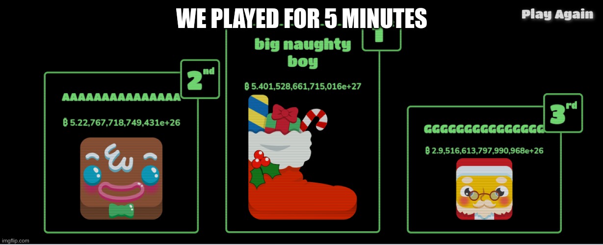 blooket | WE PLAYED FOR 5 MINUTES | image tagged in blooket,meme | made w/ Imgflip meme maker