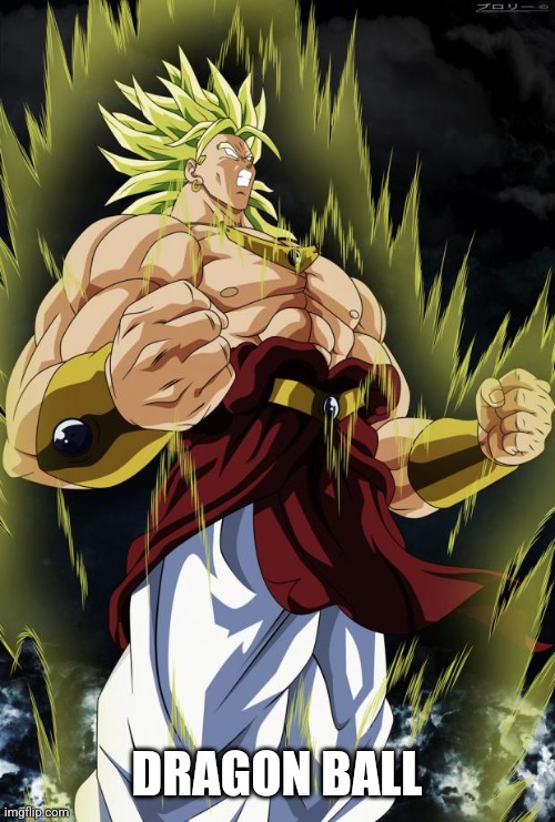 Broly | DRAGON BALL | image tagged in broly | made w/ Imgflip meme maker