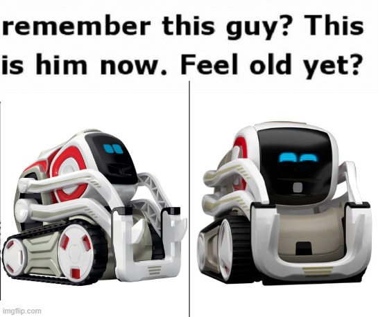 OG Cozmo and the "2.0 version" that never released | image tagged in remember this guy | made w/ Imgflip meme maker