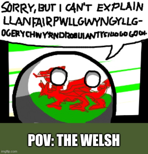 POV: THE WELSH | made w/ Imgflip meme maker