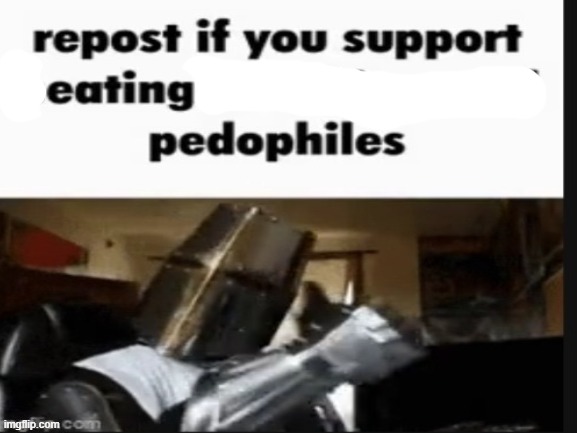 nom | image tagged in repost if you support beating the shit out of pedophiles | made w/ Imgflip meme maker