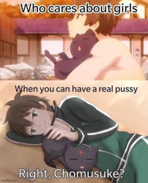 image tagged in konosuba,kazuma,chomosuke | made w/ Imgflip meme maker