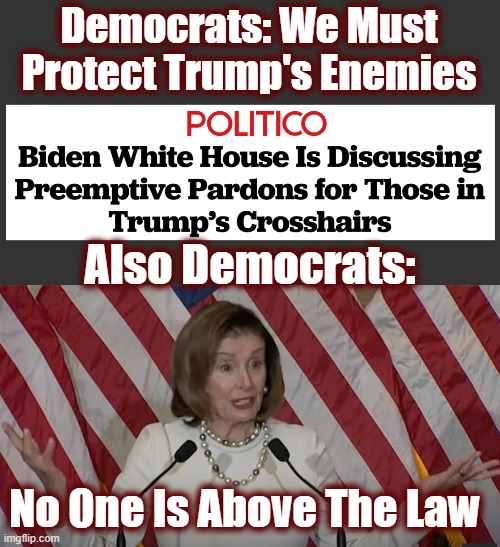 Transparency... And Justice... Is Coming | Democrats: We Must Protect Trump's Enemies; Also Democrats:; No One Is Above The Law | image tagged in politics,political memes,maga,the great awakening,government corruption,dark to light | made w/ Imgflip meme maker