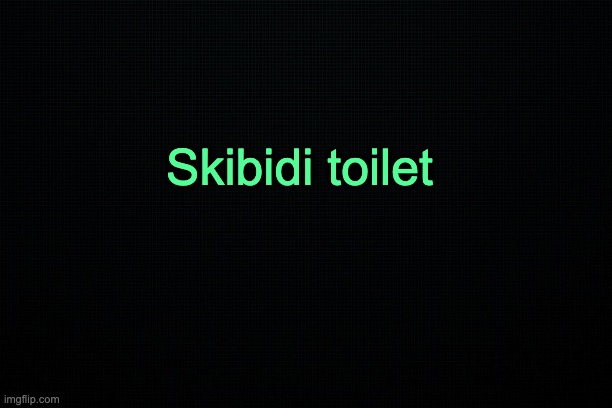 The Black | Skibidi toilet | image tagged in the black | made w/ Imgflip meme maker