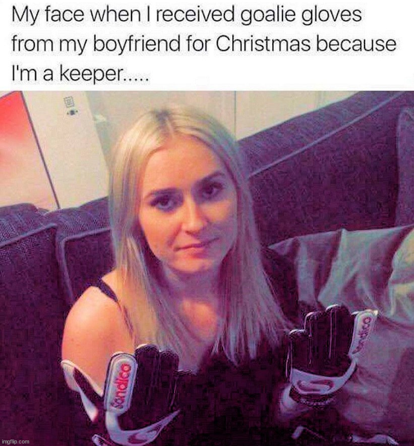 She is a keeper | image tagged in eyeroll | made w/ Imgflip meme maker