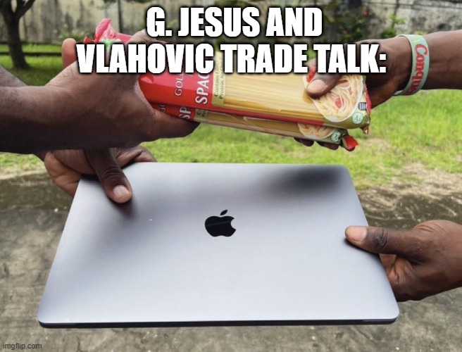 Macbook trade with spaghetti | G. JESUS AND VLAHOVIC TRADE TALK: | image tagged in macbook trade with spaghetti | made w/ Imgflip meme maker