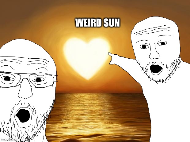 WEIRD SUN | made w/ Imgflip meme maker