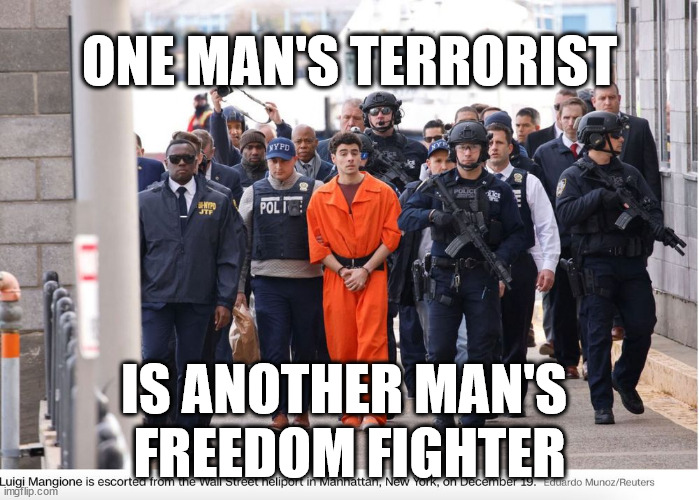 freedom fighter | ONE MAN'S TERRORIST; IS ANOTHER MAN'S 
FREEDOM FIGHTER | image tagged in politics | made w/ Imgflip meme maker
