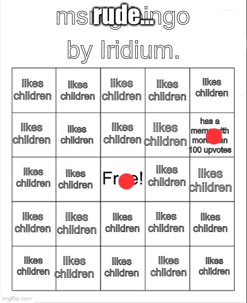 msmg bingo (Iridium. edition) | rude... | image tagged in msmg bingo iridium edition | made w/ Imgflip meme maker