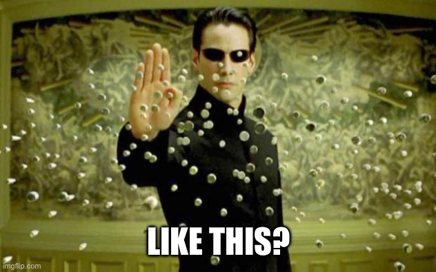 matrix | LIKE THIS? | image tagged in matrix | made w/ Imgflip meme maker