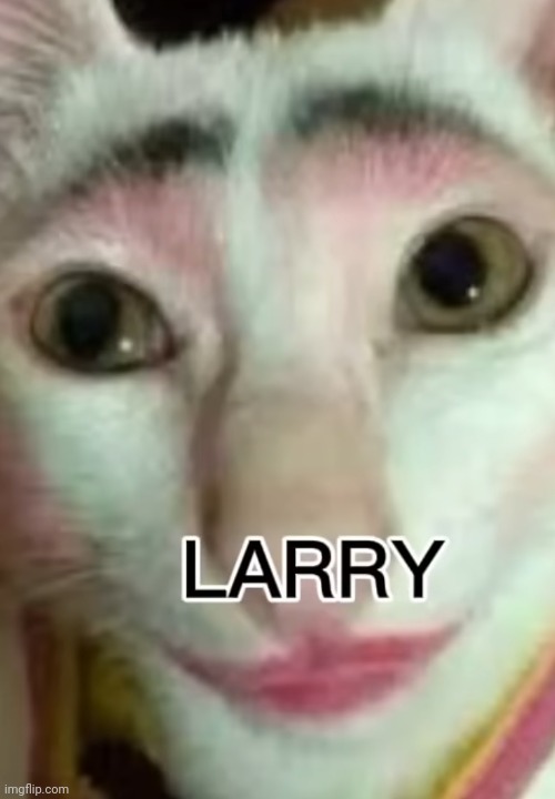 image tagged in larry | made w/ Imgflip meme maker