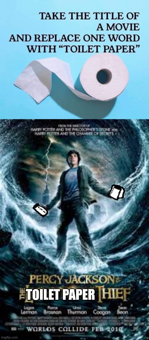 Percy Jackson and the _______ Thief | TOILET PAPER | image tagged in covid19 toilet paper movie meme | made w/ Imgflip meme maker