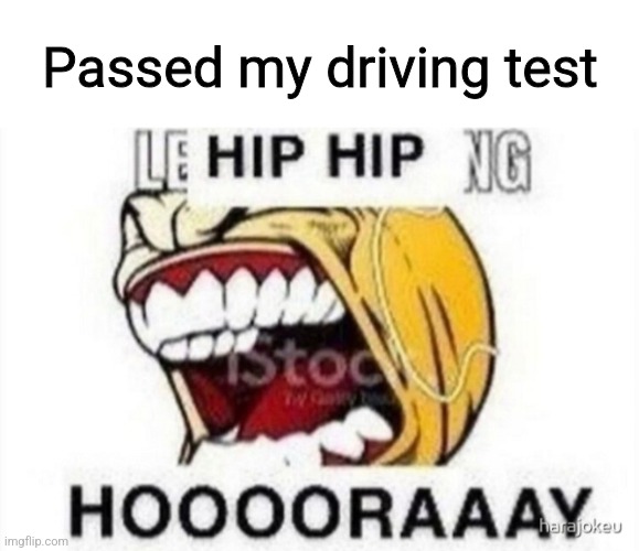 Passed my driving test | made w/ Imgflip meme maker