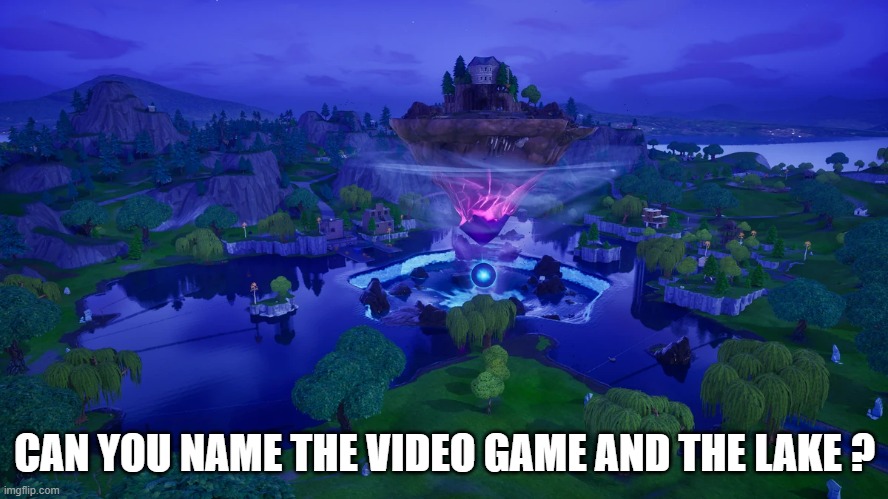 memes by Brad - What video game is this from and what is the name of the lake? | CAN YOU NAME THE VIDEO GAME AND THE LAKE ? | image tagged in gaming,games,video games,guess what,questions,computer | made w/ Imgflip meme maker