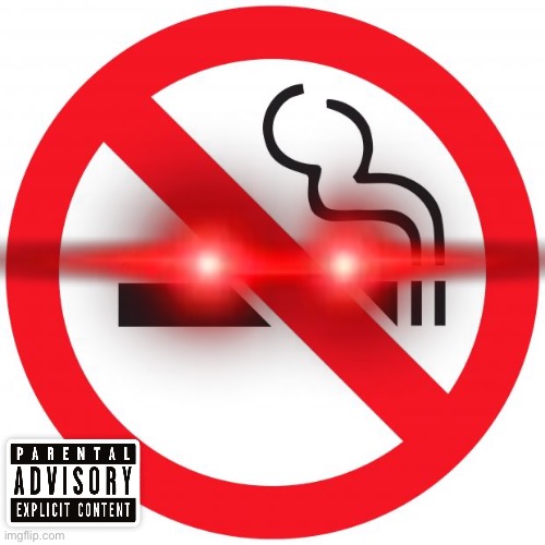 No smoking | image tagged in no smoking | made w/ Imgflip meme maker