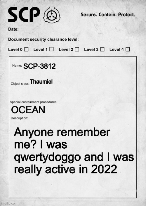 4 pixels on a mountain pic: | SCP-3812; Thaumiel; OCEAN; Anyone remember me? I was qwertydoggo and I was really active in 2022 | image tagged in scp document | made w/ Imgflip meme maker