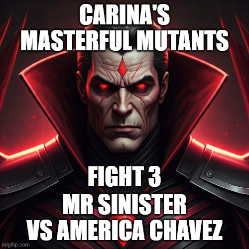 Mr Sinister MCOC | CARINA'S MASTERFUL MUTANTS; FIGHT 3; MR SINISTER VS AMERICA CHAVEZ | image tagged in mcoc | made w/ Imgflip meme maker