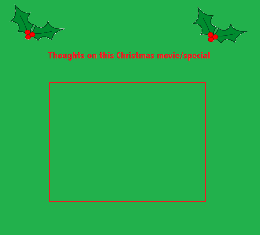 thoughts on this christmas movie/special Blank Meme Template