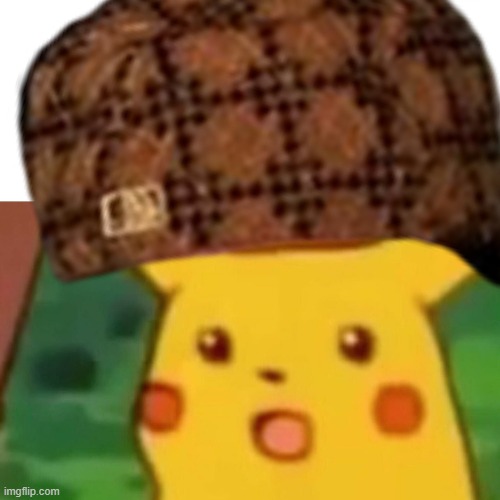 Surprised Pikachu Meme | image tagged in memes,surprised pikachu | made w/ Imgflip meme maker