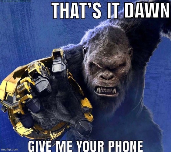 Give me your phone Dawn | DAWN | made w/ Imgflip meme maker