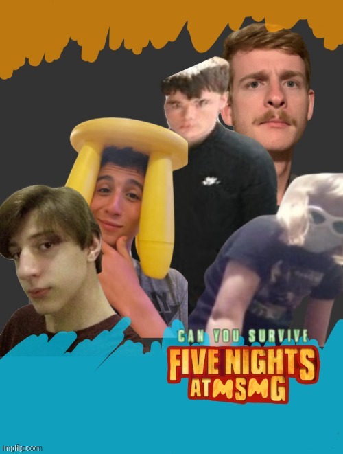 Actual good msmg movie poster (it kinda sucks ik but I made it a year ago) | made w/ Imgflip meme maker