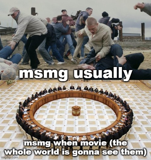 Meeting Circle | msmg usually; msmg when movie (the whole world is gonna see them) | image tagged in meeting circle | made w/ Imgflip meme maker