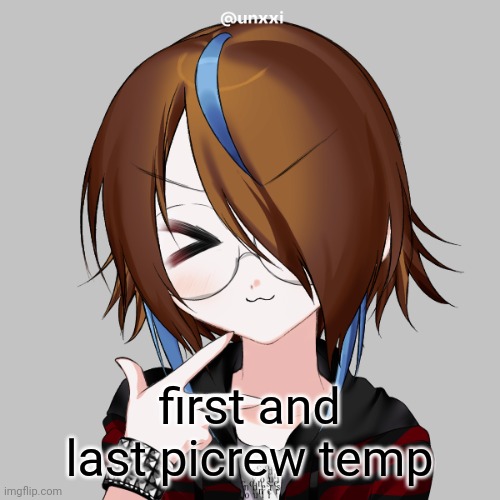 assflakes | first and last picrew temp | image tagged in assflakes | made w/ Imgflip meme maker