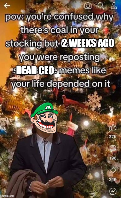 why did Santa leave me coal | 2 WEEKS AGO; DEAD CEO | image tagged in santa claus,stockings,coal,confused travolta,pulp fiction | made w/ Imgflip meme maker