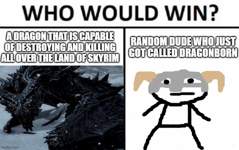 first meme | image tagged in skyrim meme | made w/ Imgflip meme maker