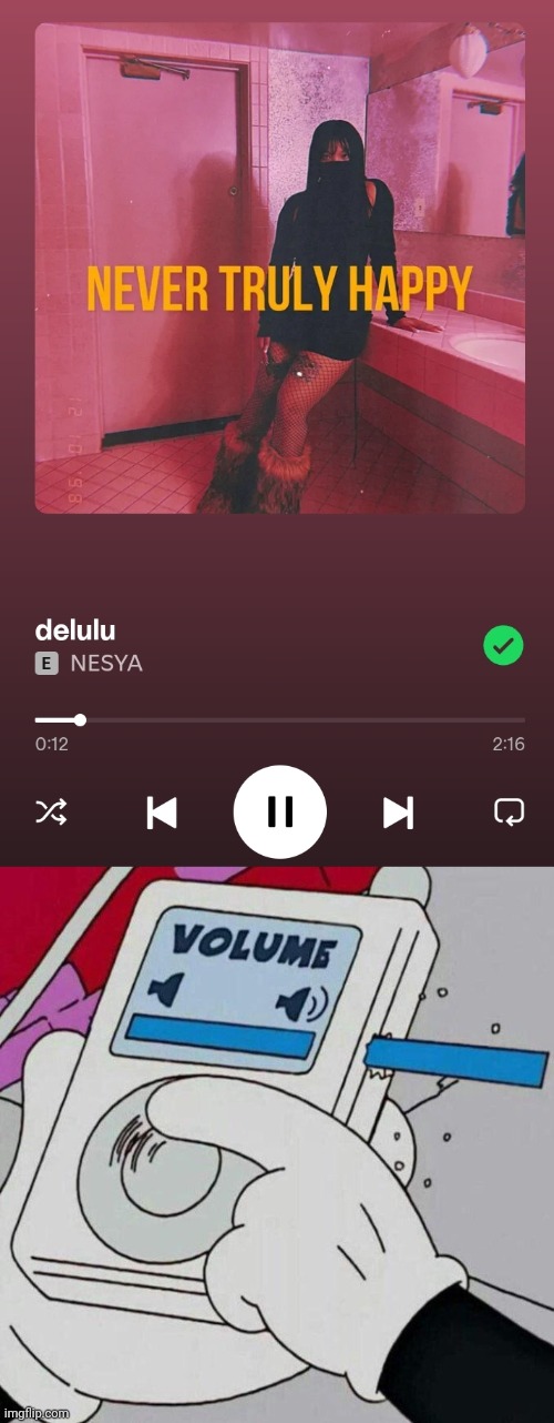 I've been OBSESSED with this song lately, like it's my "Roman Empire" | image tagged in volume max,nesya,delulu,memes,music,spotify | made w/ Imgflip meme maker