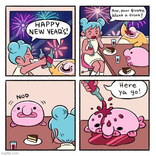 image tagged in new years,happy new year,happy new years,drink,wine,blobfish | made w/ Imgflip meme maker