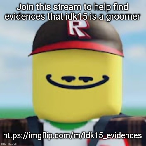 Plain text isn't enough, I need more | Join this stream to help find evidences that idk15 is a groomer; https://imgflip.com/m/Idk15_evidences | image tagged in kamguyza | made w/ Imgflip meme maker