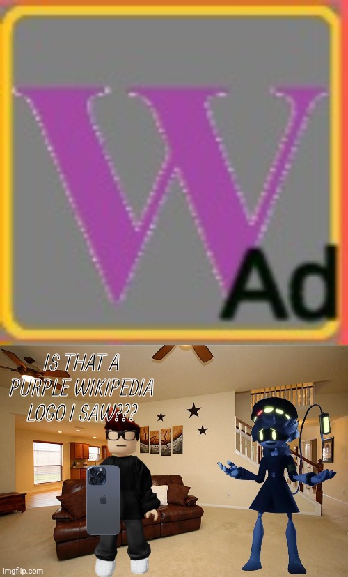 MC saw a purple Wikipedia logo whilst he was playing play room. | IS THAT A PURPLE WIKIPEDIA LOGO I SAW??? | image tagged in living room ceiling fans,wikipedia,play room,mc,murder drones,iphone | made w/ Imgflip meme maker