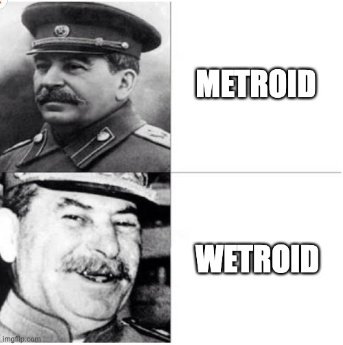 Stalin Meme | METROID; WETROID | image tagged in stalin meme,memes | made w/ Imgflip meme maker