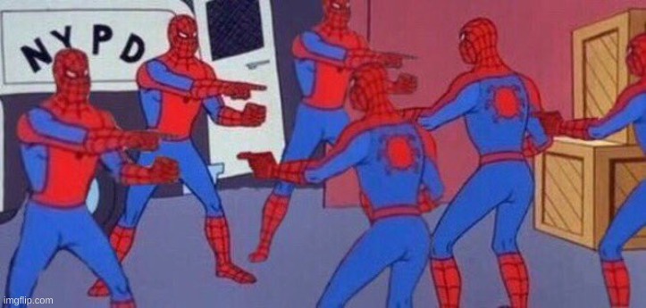 5 Spider-Mans pointing at each others | image tagged in 5 spider-mans pointing at each others | made w/ Imgflip meme maker