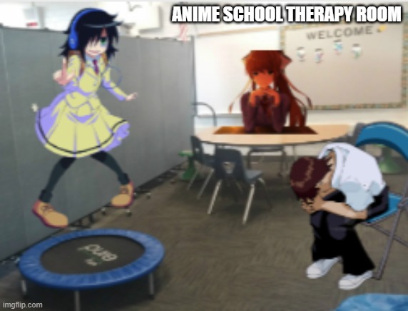 anime school therapy room | ANIME SCHOOL THERAPY ROOM | image tagged in anime,school | made w/ Imgflip meme maker