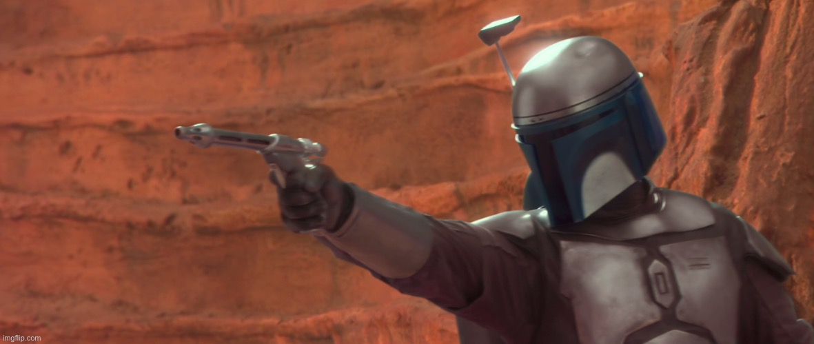 jango fett | image tagged in jango fett | made w/ Imgflip meme maker