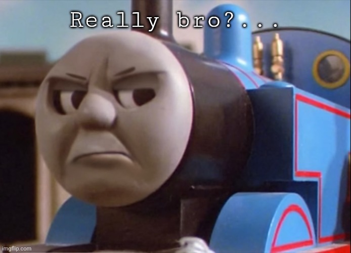 Ya serious, my brotha? | Really bro?... | image tagged in skeptical | made w/ Imgflip meme maker