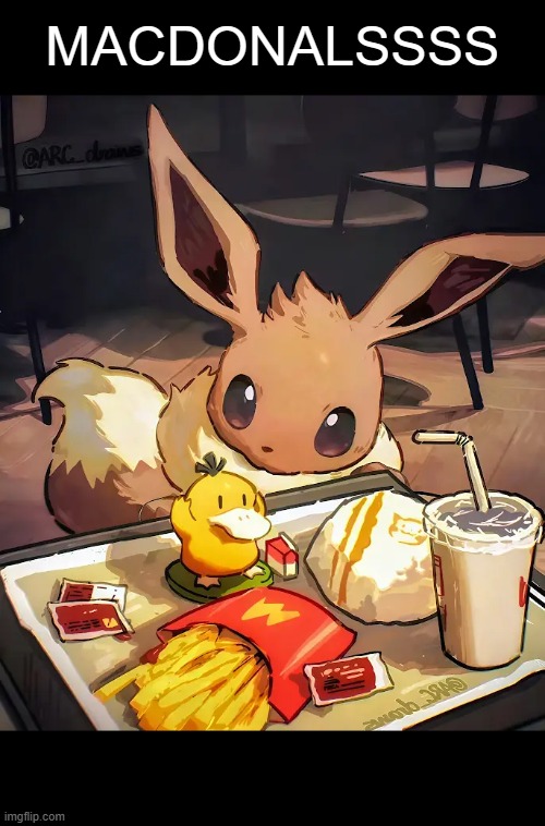 Eevee at mcdonalds | MACDONALSSSS | image tagged in eevee | made w/ Imgflip meme maker