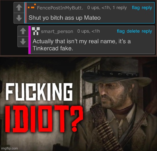 Fucking idiot? | image tagged in fucking idiot | made w/ Imgflip meme maker