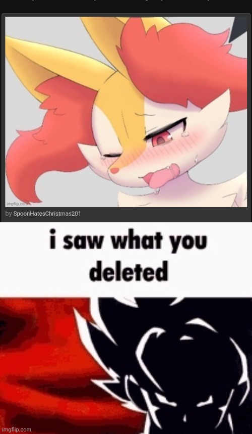 i saw what you deleted | image tagged in i saw what you deleted | made w/ Imgflip meme maker